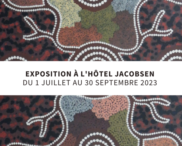 EXPOSITION DE L'ÉTÉ 2023 : ART ABORIGENE D'AUSTRALIE 